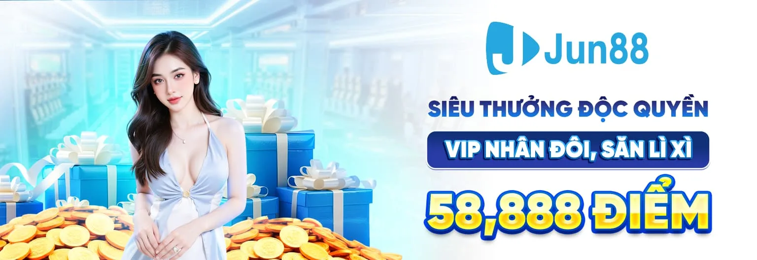 Jun88 VIP thưởng lớn 58,888k