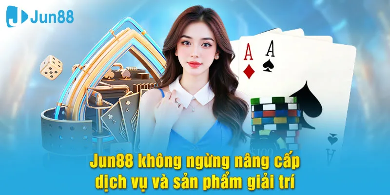 Nhà cái không ngừng nâng cấp dịch vụ và sản phẩm giải trí